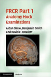 FRCR Part 1 Anatomy Mock Examinations | ABC Books
