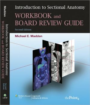 Introduction to Sectional Anatomy Workbook and Board Review Guide, 2e** | ABC Books