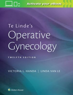 Te Linde’s Operative Gynecology, 12e**