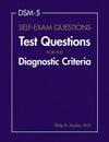 DSM-5 Self-Exam Questions: Test Questions for the Diagnostic Criteria