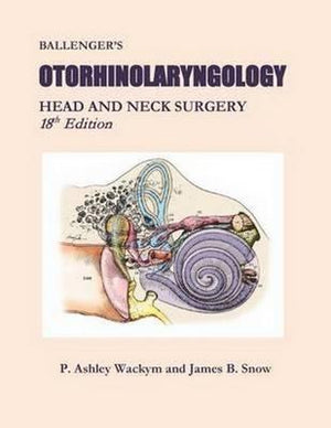 Ballenger's Otorhinolaryngology: Head and Neck Surgery 18E