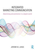 Integrated Marketing Communication : Advertising and Promotion in a Digital World
