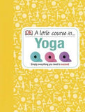 A Little Course In... Yoga