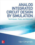 Analog Integrated Circuit Design by Simulation: Techniques, Tools, and Methods | ABC Books