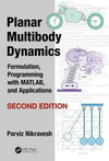 Planar Multibody Dynamics : Formulation, Programming with MATLAB (R), and Applications, 2e | ABC Books