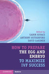 How to Prepare the Egg and Embryo to Maximize IVF Success | ABC Books