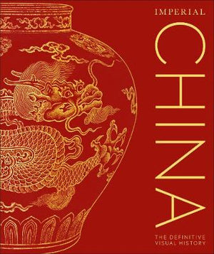 Imperial China : The Definitive Visual History | ABC Books