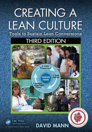 Creating a Lean Culture : Tools to Sustain Lean Conversions, 3e