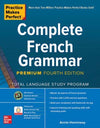 Practice Makes Perfect: Complete French Grammar, Premium, 4e | ABC Books