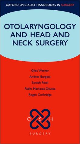 Otolaryngology and Head and Neck Surgery (Oxford Specialist Handbooks in Surgery)