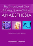The Structured Oral Examination in Clinical Anaesthesia : Practice Examination Papers | ABC Books
