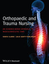 Orthopaedic and Trauma Nursing - An Evidence-based Approach to Musculoskeletal Care | ABC Books