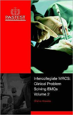 Intercollegiate MRCS: Clinical Problem Solving EMQs: v.2 | ABC Books