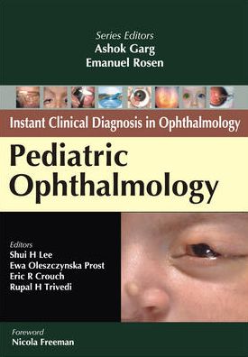 Instant Clinical Diagnosis in Ophthalmology: Pediatric Ophthalmology
