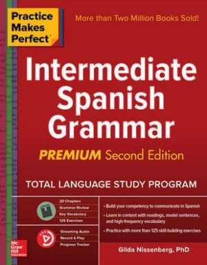 Practice Makes Perfect: Intermediate Spanish Grammar, Premium 2nd Edition