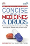 BMA Concise Guide to Medicine & Drugs : Your Essential Quick Reference to Over 2,500 Prescription and Over-the-Counter Drugs, 5e** | ABC Books