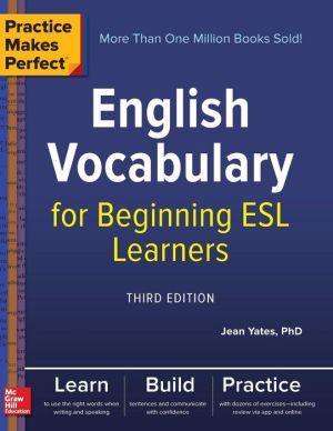 Practice Makes Perfect English Vocabulary for Beginning ESL Learners, 3rd Edition