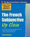 Practice Makes Perfect The French Subjunctive Up Close
