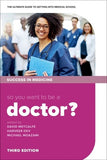 So you want to be a Doctor? : The ultimate guide to getting into medical school, 3e