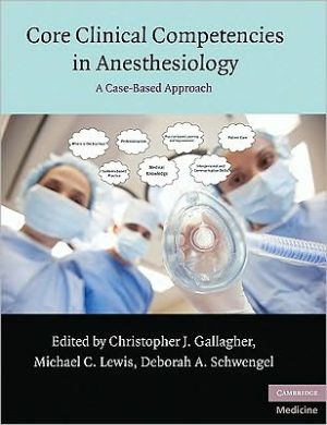 Core Clinical Competencies in Anesthesiology : A Case-Based Approach