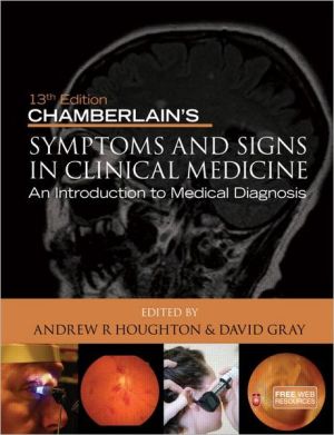 Chamberlain's Symptoms and Signs in Clinical Medicine, An Introduction to Medical Diagnosis, 13e