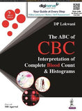 The ABC of CBC: Interpretation of Complete Blood Count & Histograms, 2e | ABC Books