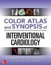 Color Atlas and Synopsis of Interventional Cardiology