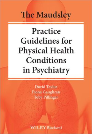 The Maudsley Practice Guidelines for Physical Health Conditions in Psychiatry | ABC Books