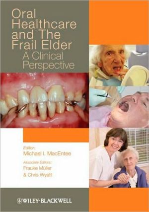 Oral Healthcare and the Frail Elder: A Clinical Perspective | ABC Books