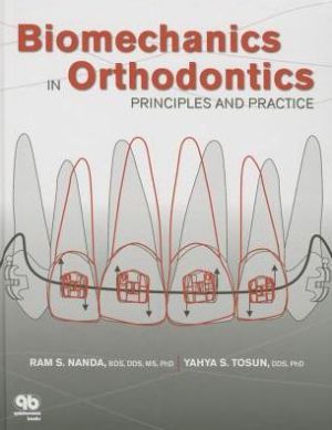 Biomechanics in Orthodontics: Principles and Practice | ABC Books