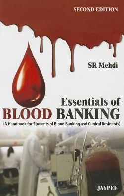 Essentials of Blood Banking: A Handbook for Students of Blood Banking and Clinical Residents 2E | ABC Books