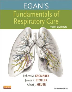 Egan's Fundamentals of Respiratory Care, 10e **