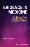 Evidence in Medicine: The Common Flaws, Why They O ccur and How to Prevent Them