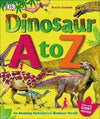 Dinosaur A to Z : An Amazing Alphabetical Dinosaur Parade | ABC Books