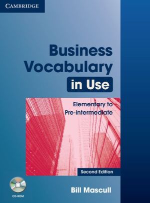 Business Vocabulary in Use Elementary to Pre-intermediate: Book with answers and CD-ROM, 2E