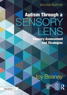 Autism Through A Sensory Lens : Sensory Assessment and Strategies, 2e