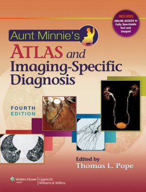 Aunt Minnie's Atlas and Imaging-Specific Diagnosis 4E | ABC Books