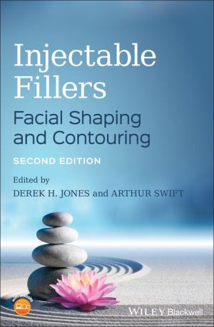 Injectable Fillers - Facial Shaping and Contouring 2e