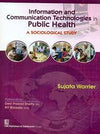 Information and Communication Technologies in Public Health A Sociological Study (PB)