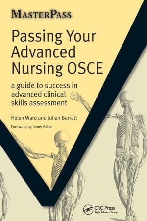 MasterPass: Passing Your Advanced Nursing OSCE : A Guide to Success in Advanced Clinical Skills Assessment | Ward