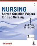 Nursing: Solved Question Papers for BSc Nursing: 2nd Year 3/e