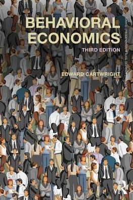 Behavioral Economics (Routledge Advanced Texts in Economics and Finance), 3e