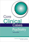 Core Clinical Cases in Psychiatry, 2e