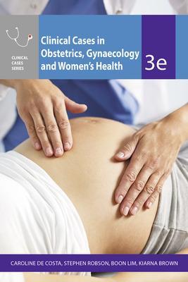 Clinical Cases Obstetrics Gynaecology & Women's Health (IE), 3e | ABC Books