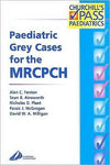 Paediatric Grey Cases for the MRCPCH ** | ABC Books