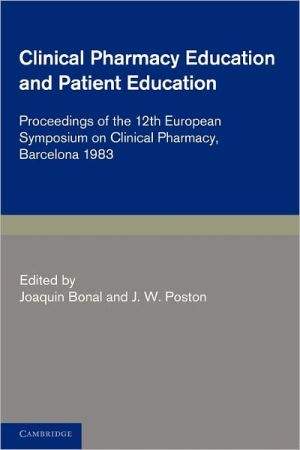 Clinical Pharmacy and Patient Education : Proceedings of the 12th European Symposium on Clinical Pharmacy, Barcelona 1983 | ABC Books