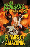 The Renegades Flames of Amazonia : Defenders of the Planet | ABC Books