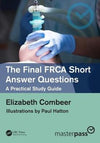 The Final FRCA Short Answer Questions: A Practical Study Guide (MasterPass)