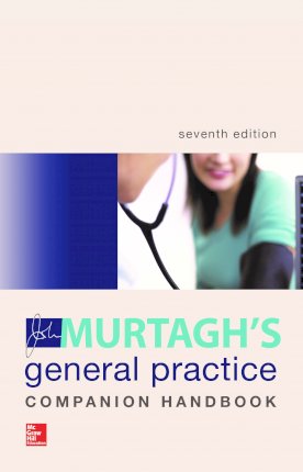 JOHN MURTAGH'S GENERAL PRACTICE Companion Handbook, 7e** | ABC Books