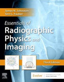 Essentials of Radiographic Physics and Imaging , 3rd Edition